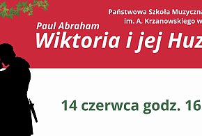 Ostatni spektakl operetki "WIKTORIA I JEJ HUZAR"