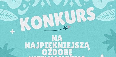 W Mławie rusza konkurs na najpiękniejszą ozdobę wielkan